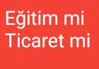 Eğitimci mi tüccar mı