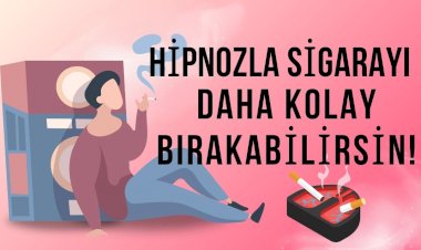 HİPNOZ İLE SİGARAYI BIRAKMAK