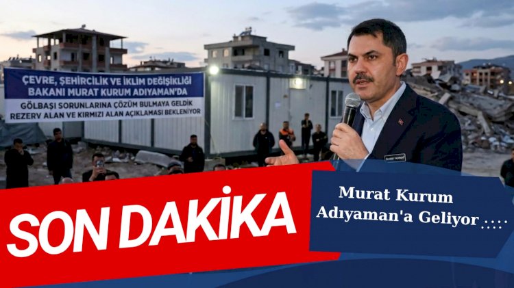 Murat Kurum Adıyaman Yolcusu: Gölbaşı’nın Gözü Kulağı Kırmızı ve Rezerv Alan Açıklamasında!
